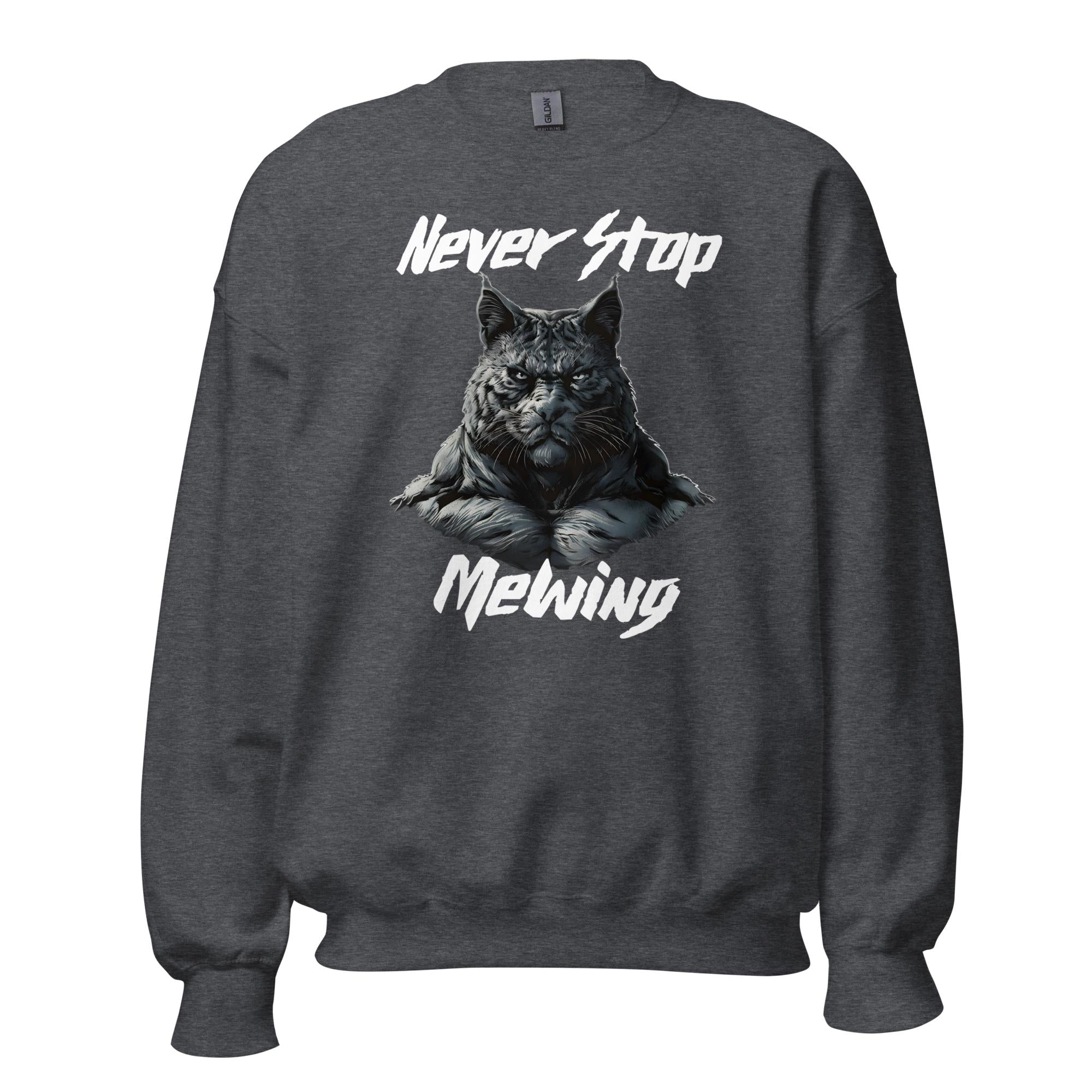 Never Stop Mewing Sweatshirt