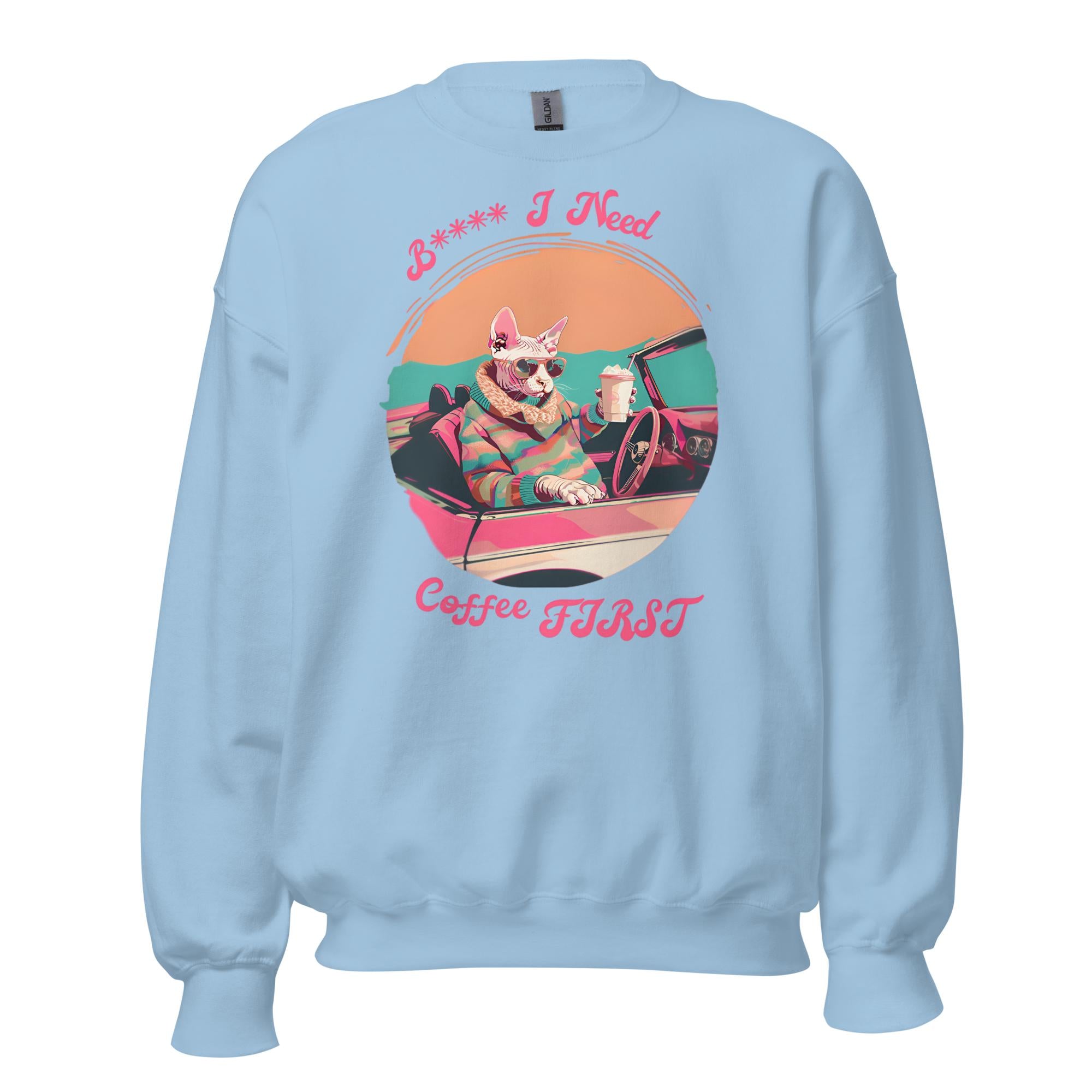 I Need Coffee First Sweatshirt