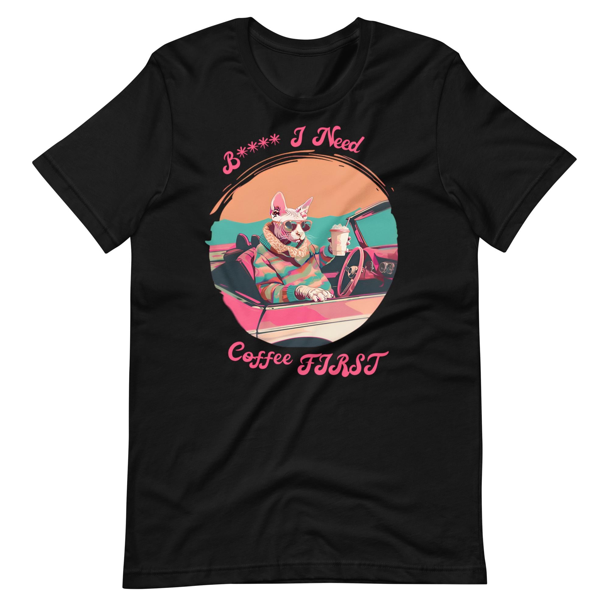 I Need Coffee First T-Shirt