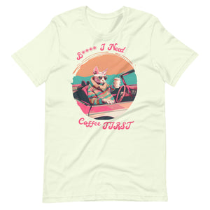 I Need Coffee First T-Shirt